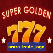 arara trade jogo